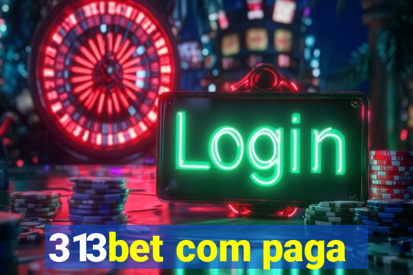 313bet com paga